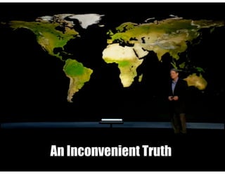 An Inconvenient Truth
 