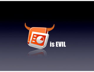 is EVIL
 