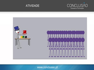 www.conclusao.pt
ATIVIDADE
 