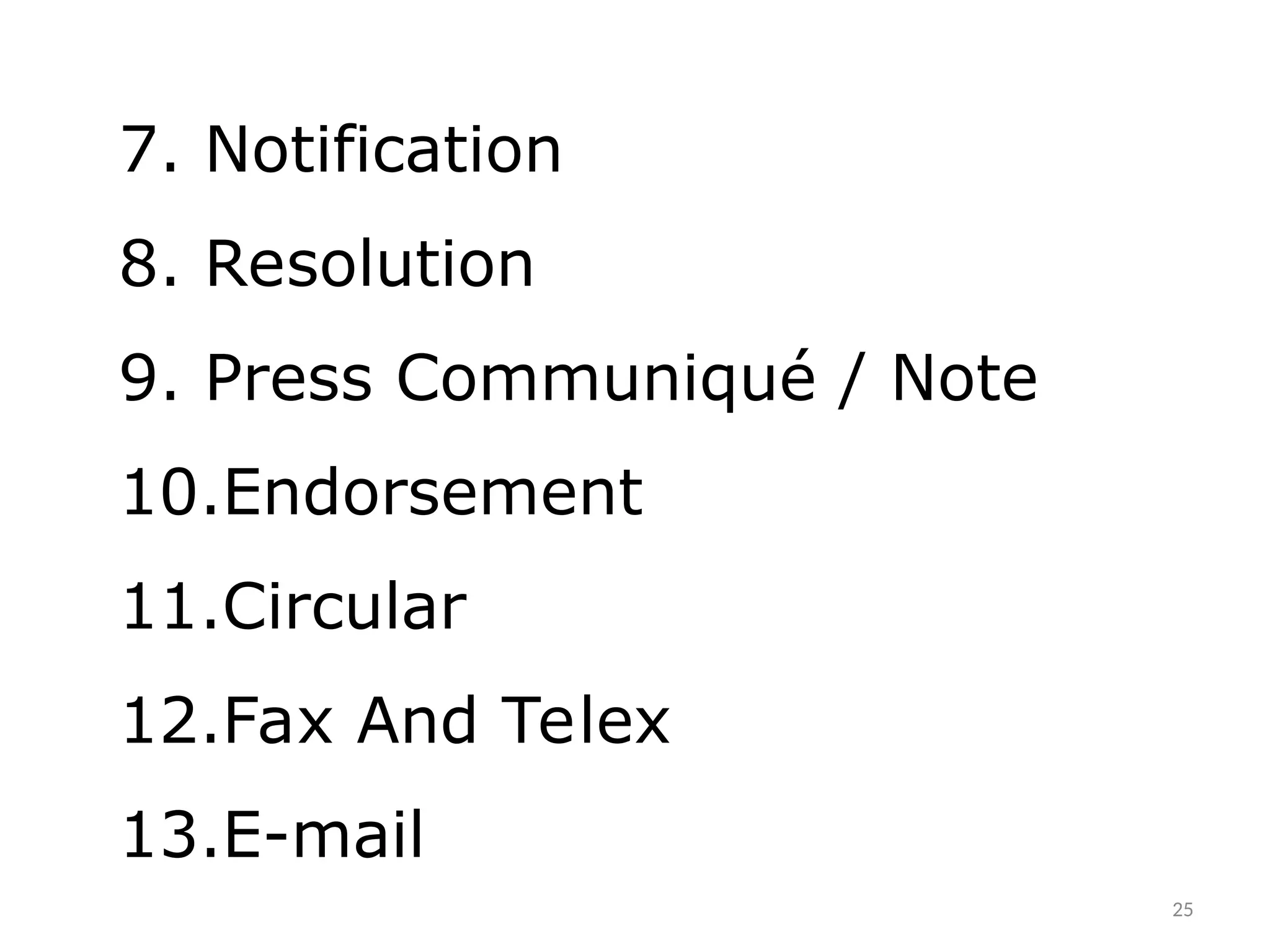 25
7. Notification
8. Resolution
9. Press Communiqué / Note
10.Endorsement
11.Circular
12.Fax And Telex
13.E-mail
 