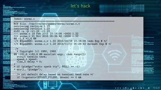 let’s hack
Index: worms.c
===================================================================
RCS file: /var/cvs/src/games/worms/worms.c,v
retrieving revision 1.22
retrieving revision 1.23
diff -u -p -r1.22 -r1.23
--- worms.c 18 Feb 2015 23:16:08 -0000 1.22
+++ worms.c 21 Nov 2015 05:29:42 -0000 1.23
@@ -1,4 +1,4 @@
-/* $OpenBSD: worms.c,v 1.22 2015/02/18 23:16:08 tedu Exp $ */
+/* $OpenBSD: worms.c,v 1.23 2015/11/21 05:29:42 deraadt Exp $ */
/*
* Copyright (c) 1980, 1993
@@ -182,6 +182,9 @@ main(int argc, char *argv[])
struct termios term;
speed_t speed;
time_t delay = 0;
+
+ if (pledge("stdio rpath tty", NULL) == -1)
+ err(1, "pledge");
/* set default delay based on terminal baud rate */
if (tcgetattr(STDOUT_FILENO, &term) == 0 &&
 