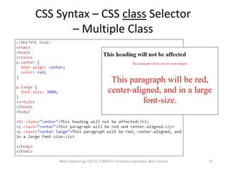 CSS Syntax – CSS class Selector
– Multiple Class
Web Engineering, Fall'19, COMSATS University Islamabad, Wah Campus 15
 
