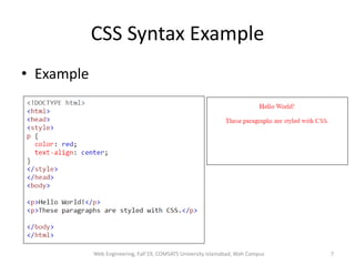 CSS Syntax Example
• Example
Web Engineering, Fall'19, COMSATS University Islamabad, Wah Campus 7
 