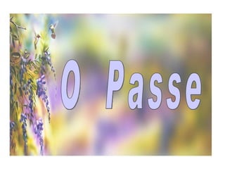 O  Passe 
