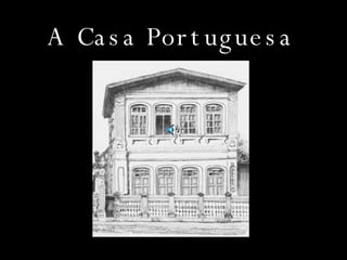 A Casa Portuguesa 