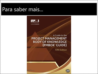 Para saber mais...
 