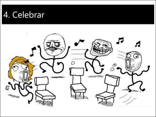 4. Celebrar
 