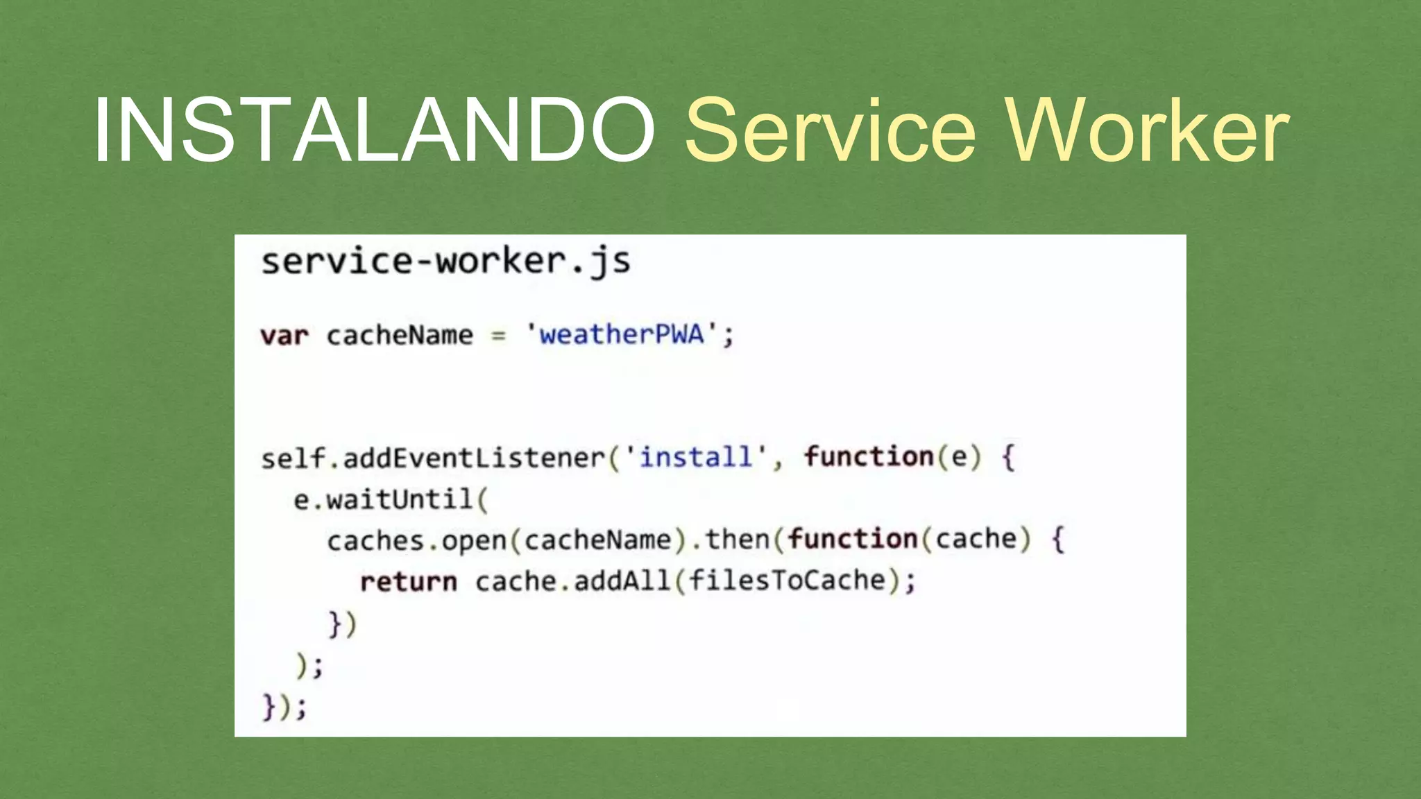 INSTALANDO Service Worker
 