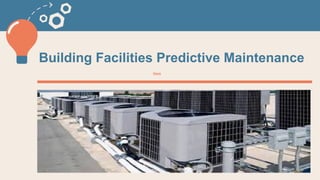 Building HVAC: Predictive Maintenance Using Machine Learning | PPTX