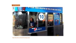 https://marcativa.com/work/33-pedagio-pepsi
LIVE MARKETING
 