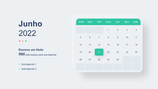 DOM SEG TER QUA QUI SEX SAB
1 2 3 4
5 6 7 8 9 10
12 13 14 15 16 17
19 20 21 22 23 24
26 27 28 29 30
11
18
25
Junho
2022
Utilize este espaço para sua legenda
Escreva um título
aqui.
Sub-legenda 1
Sub-legenda 2
 