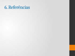 6.Referências
 