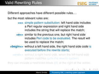 Valid Rewriting Rules

 Different approaches have different possible rules. . .
 but the most relevant rules are:
        ...