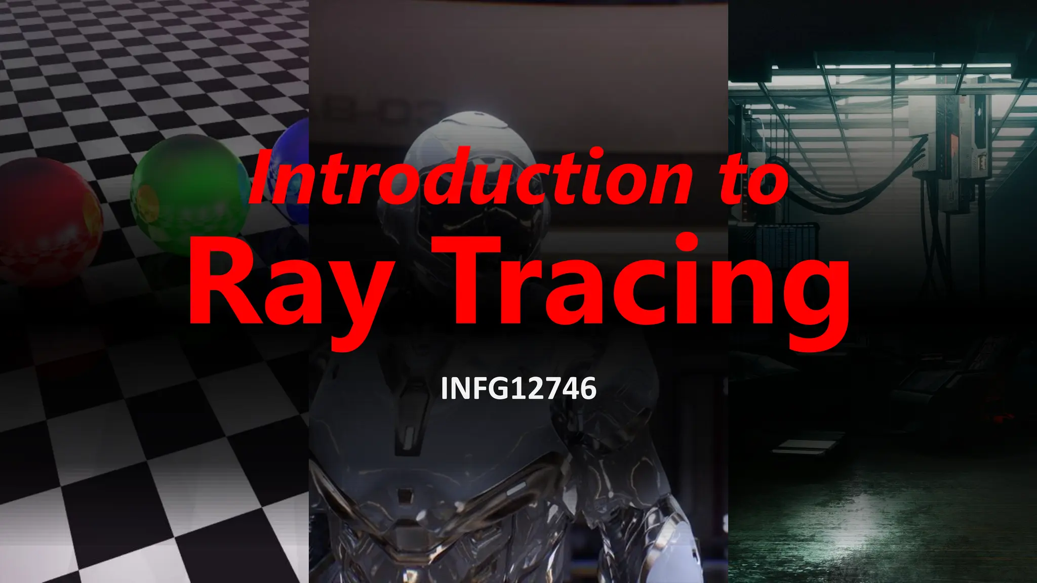 Introduction to
Ray Tracing
INFG12746
 