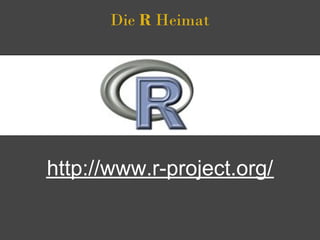 Die R Heimat




http://www.r-project.org/
 