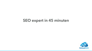 SEO expert in 45 minuten
 