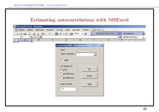 Arthur CHARPENTIER - Sales forecasting.
Estimating autocorrelations with MSExcel
48
 