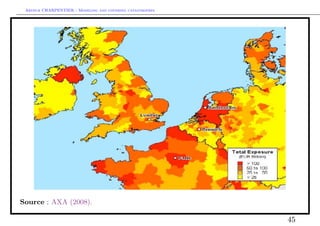 Arthur CHARPENTIER - Modeling and covering catastrophes




Source : AXA (2008).

                                                           45
 