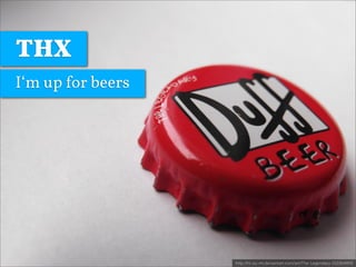 THX
I‘m up for beers




                   http://hi-zu-mi.deviantart.com/art/The-Legendary-152264959
 