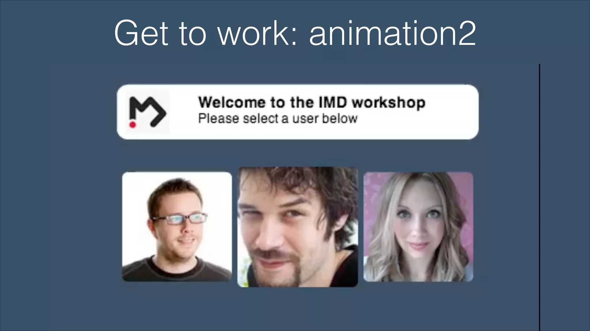 Get to work: animation2

 