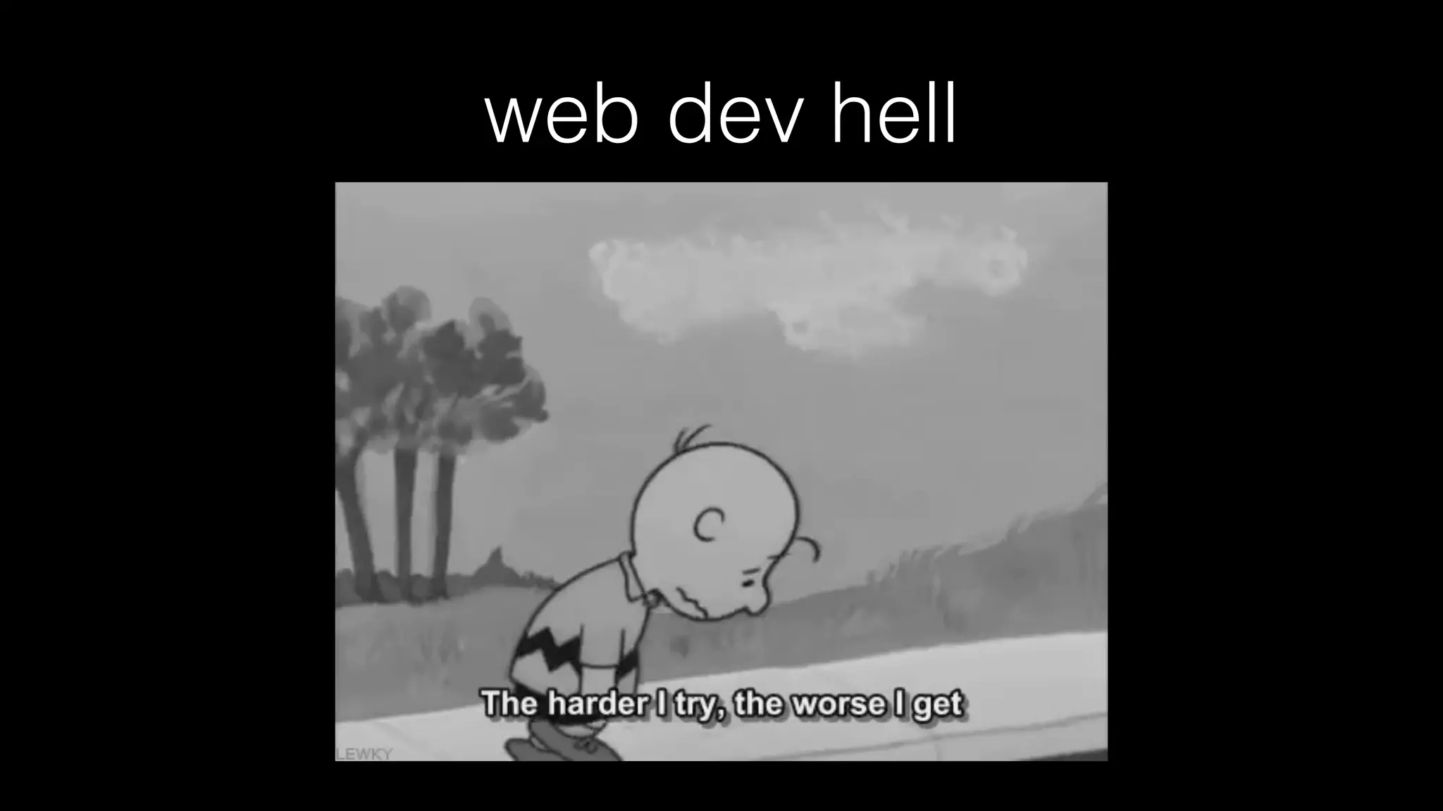 web dev hell

 