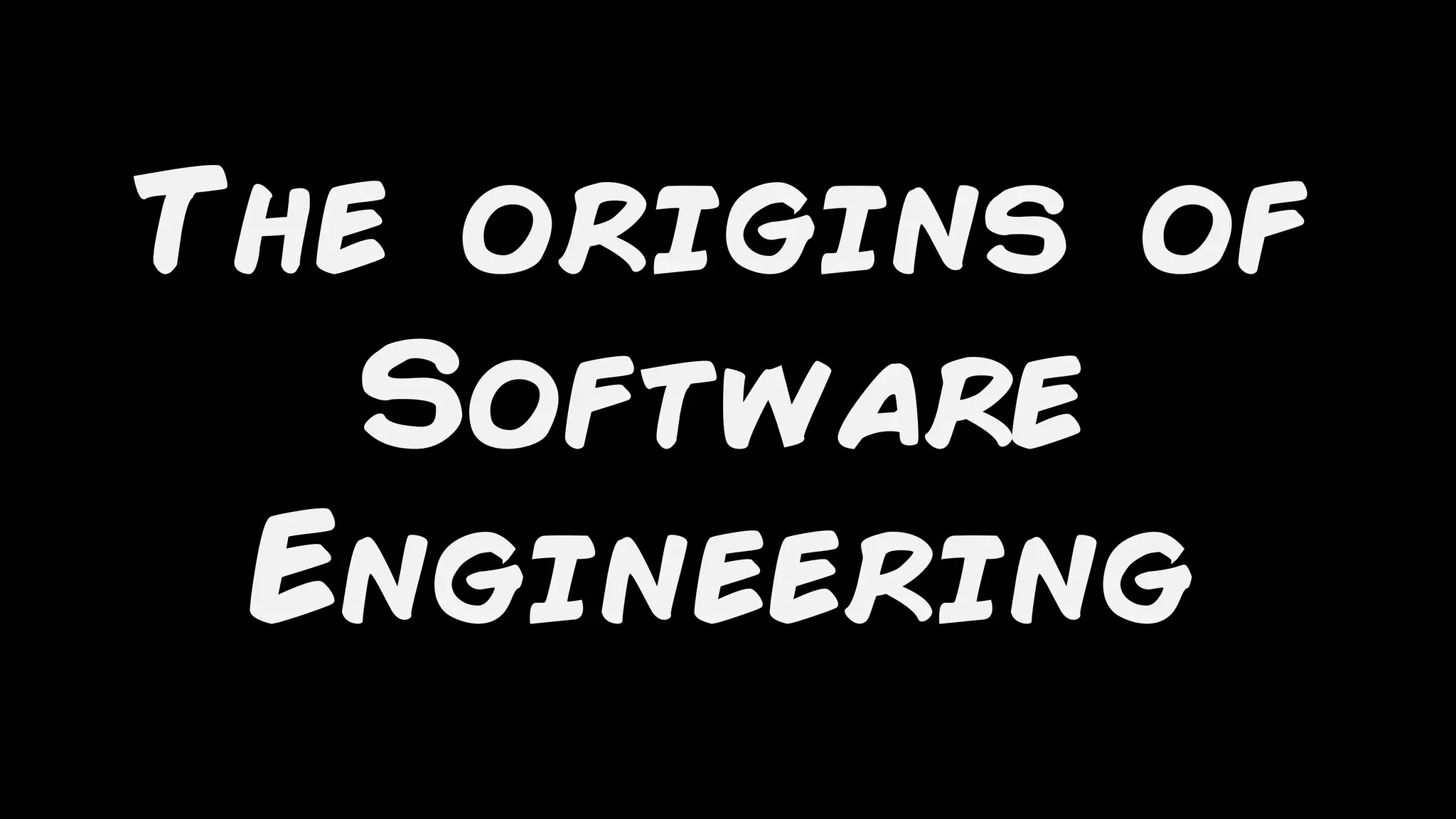 marcello.thiry@gmail.com
The origins of
Software
Engineering
 