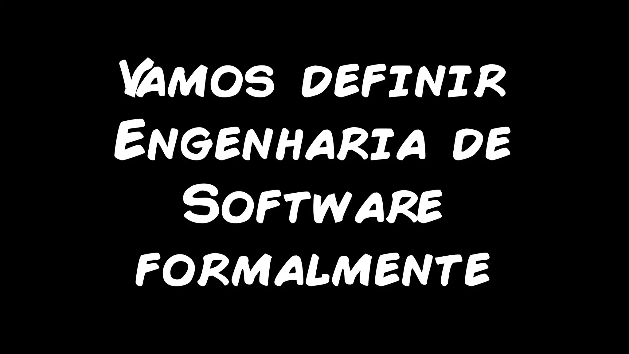 marcello.thiry@gmail.com
Let’s define
software
engineering
properly!
 