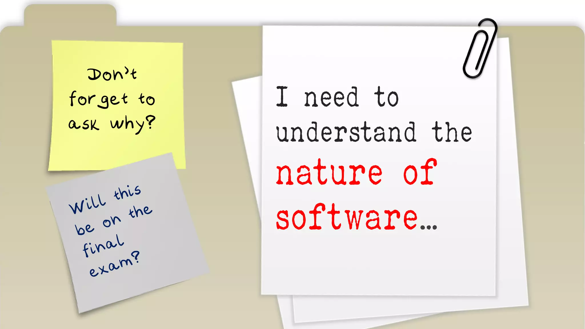 marcello.thiry@gmail.com
I need to
understand the
nature of
software…
 