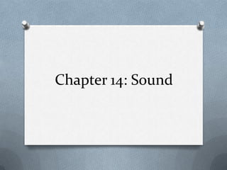 Chapter 14: Sound
 