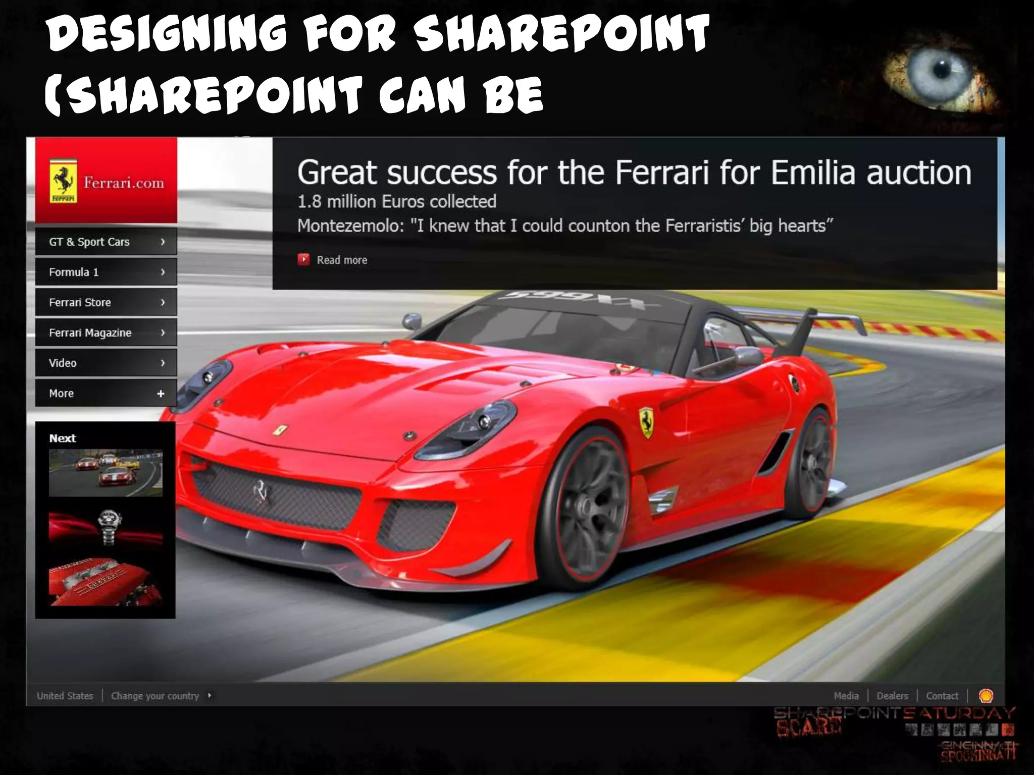 Designing for SharePoint
(SharePoint CAN be
pretty!)
 