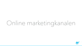 Online marketingkanalen
 