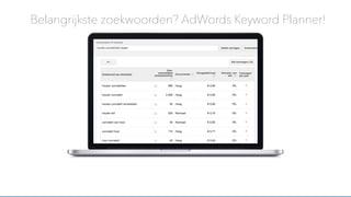 Belangrijkste zoekwoorden? AdWords Keyword Planner!
 