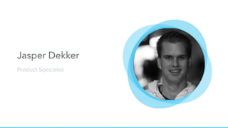 Jasper Dekker
Product Specialist
 