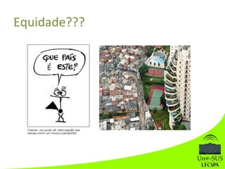 É
Equidade???
 