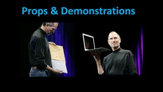 Props & Demonstrations
 