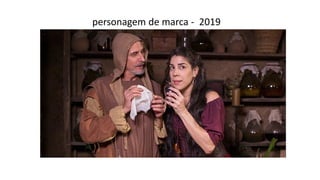 personagem de marca - 2019
 