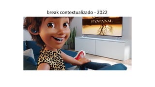 break contextualizado - 2022
 