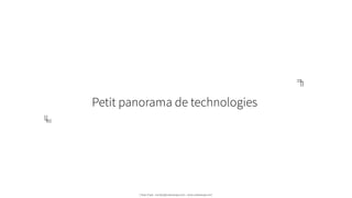 Petit panorama de technologies 
Urban Expé - contact@urbanexpe.com - www.urbanexpe.com
 