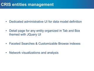 DSpace metadata: a different point of view
– When allowed by the configuration any metadata can hold a
reference to other object (authority)
.. the technical agnostic one…
– Any metadata is characterized by a schema, element and
qualifier but…
schema = bibliographic information, administrative metadata, etc.;
element = relation with people;
qualifier = the type of relationship (author, editor, etc.)
– Which metadata are possible, which repeatable and which
mandatory is defined by configuration
 