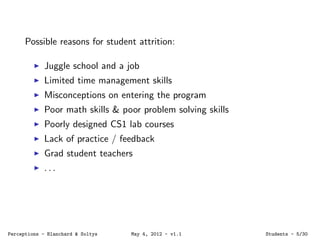 Possible reasons for student attrition:
Juggle school and a job
Limited time management skills
Misconceptions on entering ...