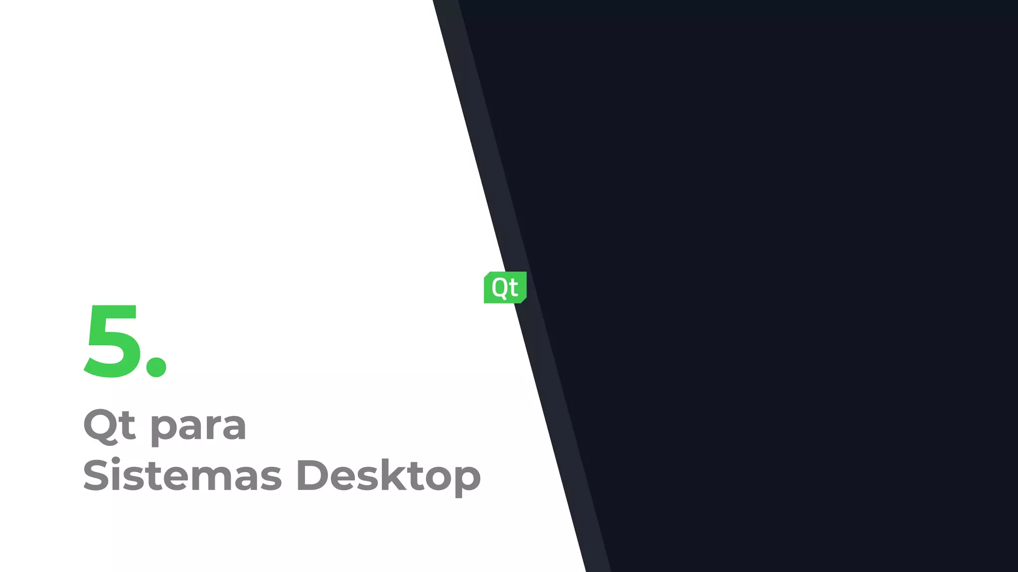 5.
Qt para
Sistemas Desktop
 