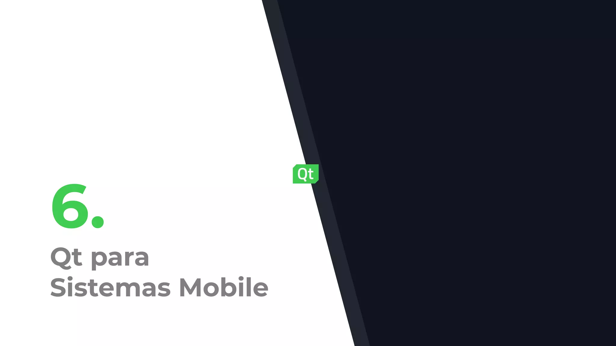 6.
Qt para
Sistemas Mobile
 