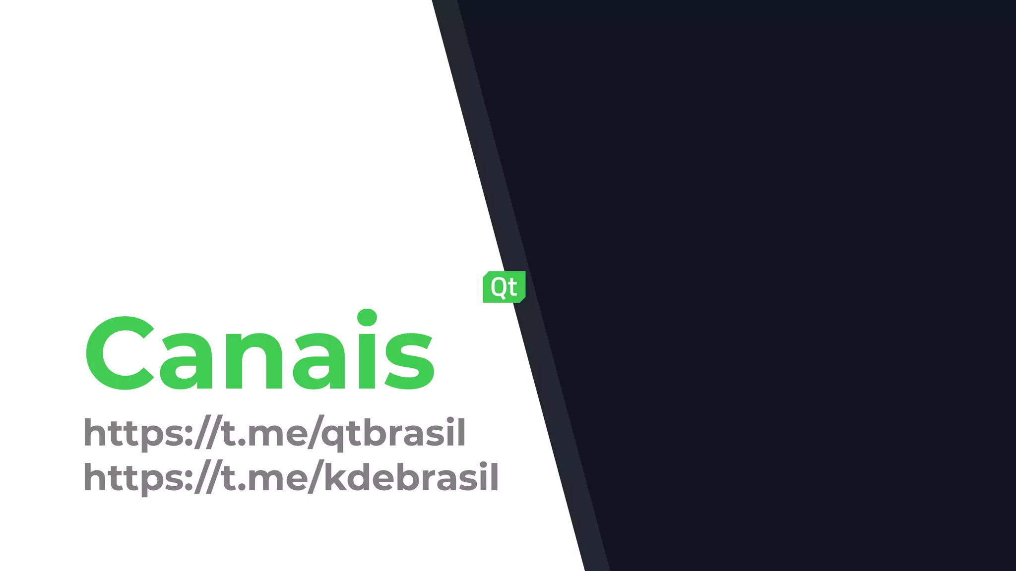 Canais
https://t.me/qtbrasil
https://t.me/kdebrasil
 