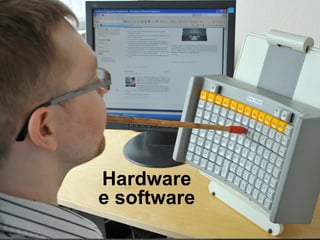 Hardware
e software
 