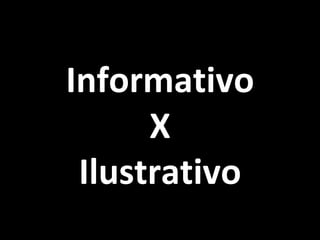 Informativo
X
Ilustrativo
 