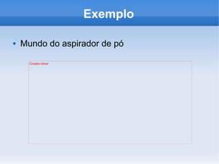 Exemplo Mundo do aspirador de pó 