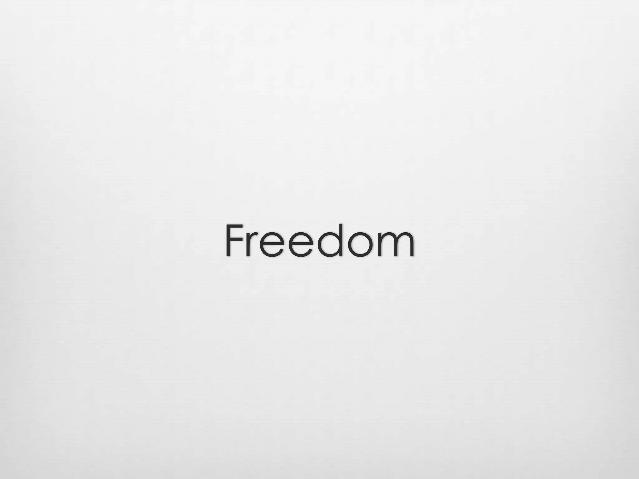 Freedom