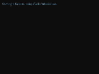 Solving a System using Back Substitution
 