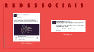 R E D E S S O C I A I S
EVENTO FACEBOOK
POST TWITTER 1
 