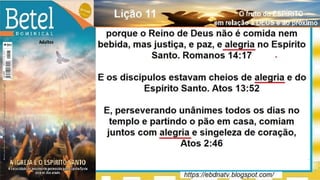 Slides Licao 11, Betel, O Fruto do ESPIRITO em Relacao a DEUS e ao Proximo, 4Tr22, Pr Henrique.PPT